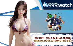 Các hình thức đá phạt trong bóng đá được áp dụng phổ biến