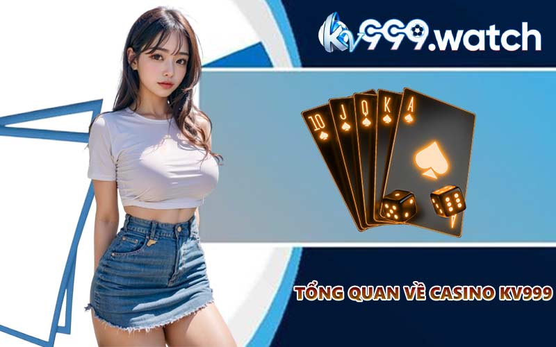 Tổng quan về casino KV999