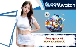 Tổng Quan Về Sảnh KA Bắn Cá